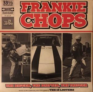 The 13 Looters - Frankie Chops - The Digger, The Drifter, The Trigger - Cover Front