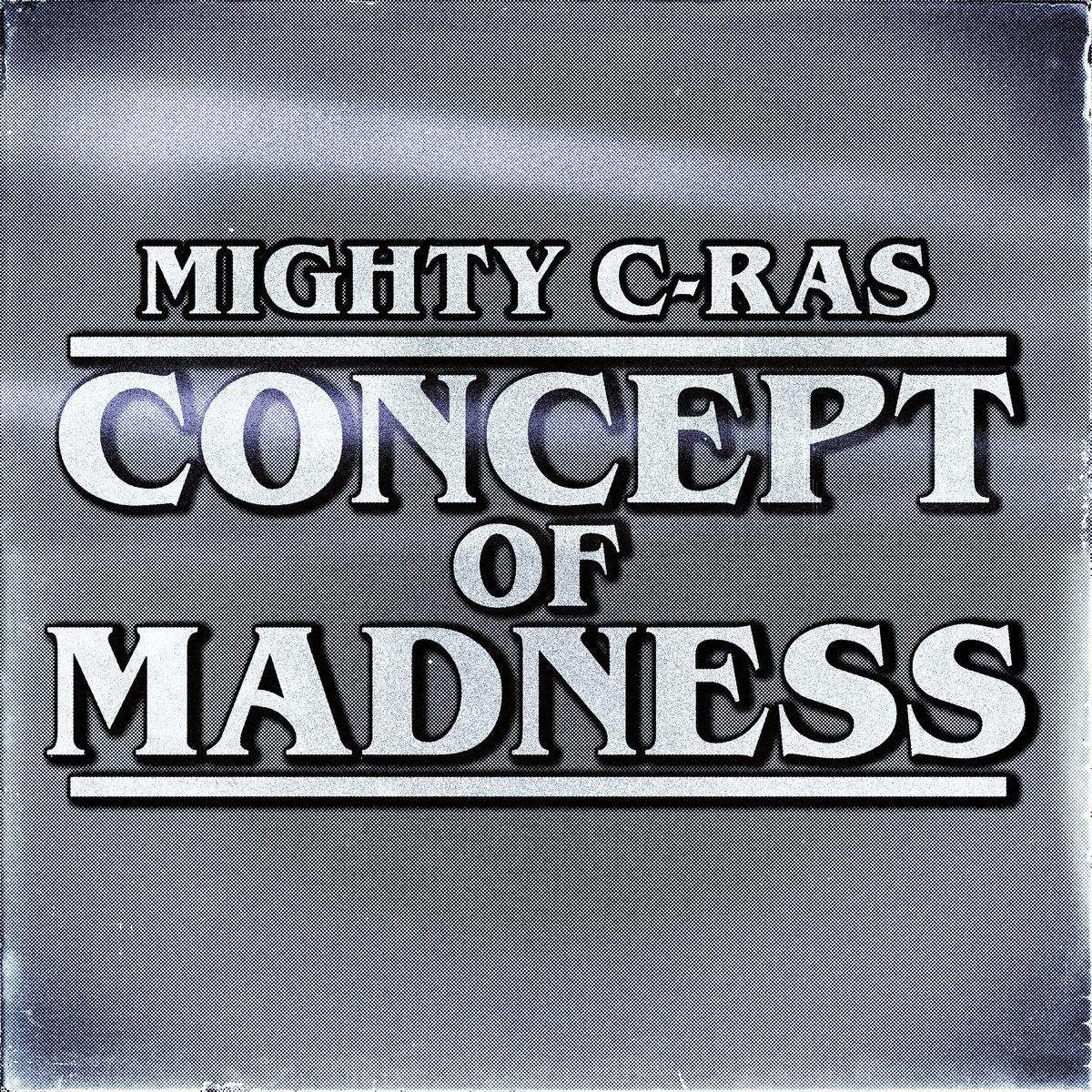 Pre-Order: Mighty C-Ras - Concept of Madness