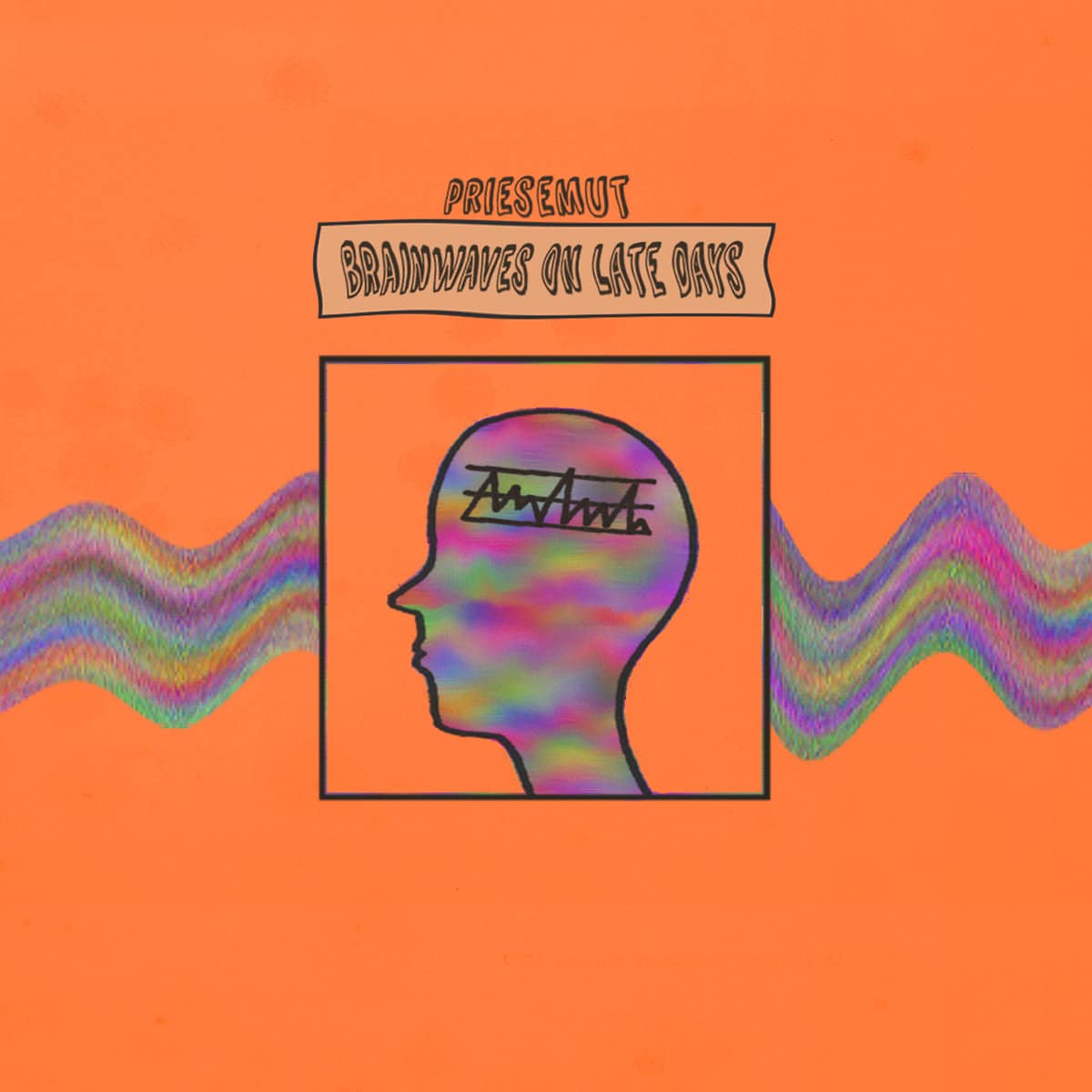 Priesemut - Brainwaves On Late Days - Sichtexot - Bandcamp