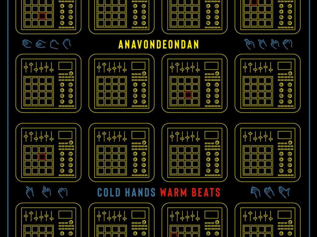 ANAVONDEONAN - Cold Hands Warm Beats