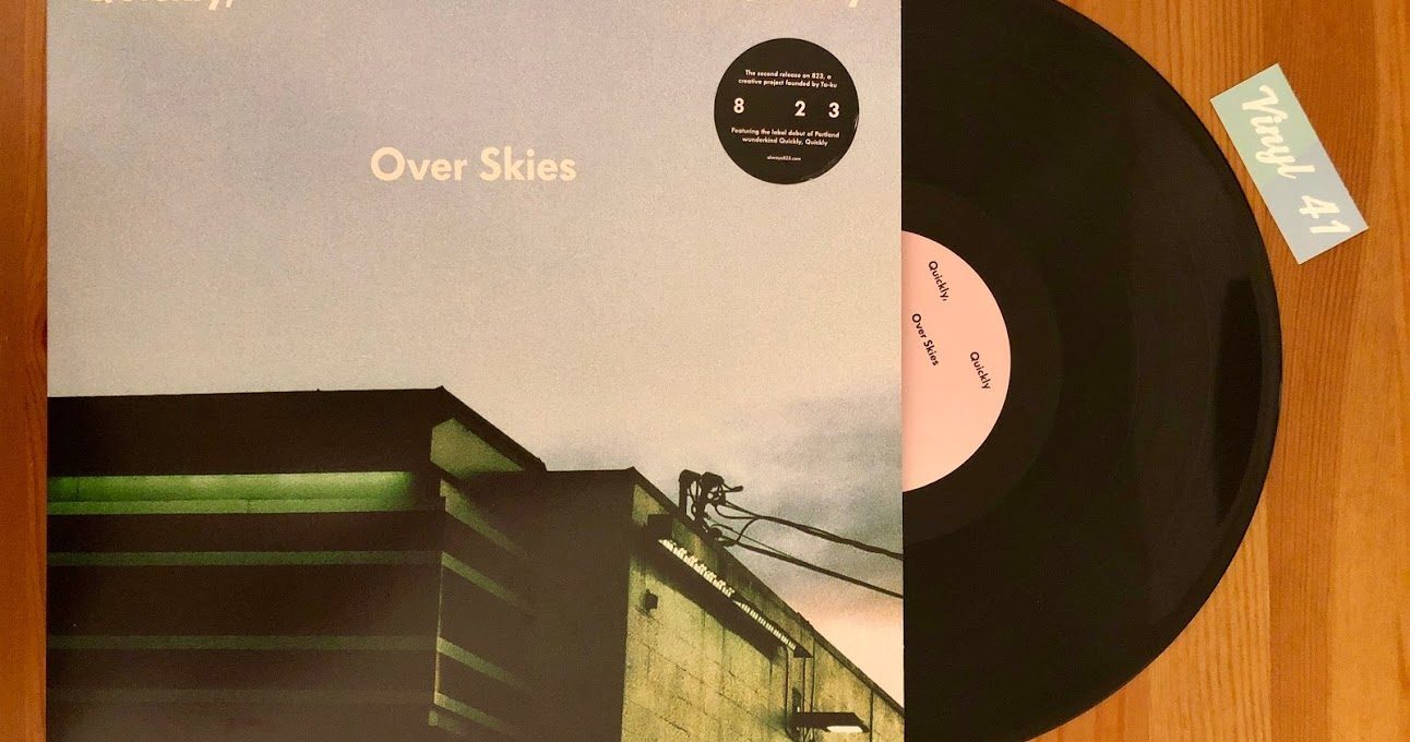 quickly, quickly - Over Skies